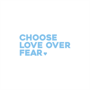 choose love over fear positive affirmation sticker in Baby Blue – vinyl waterproof sticker