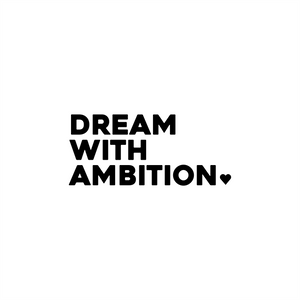 dream with ambition positive affirmation sticker in White – vinyl waterproof sticker