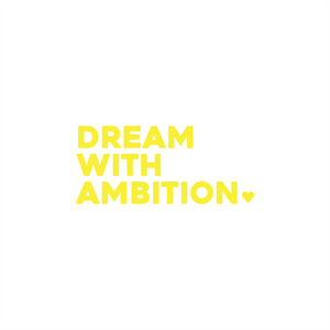 dream with ambition positive affirmation sticker in Yellow – vinyl waterproof sticker