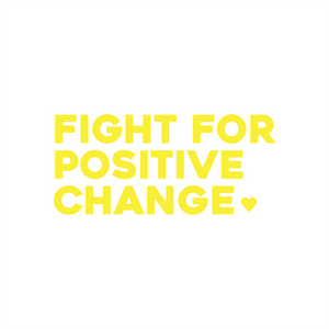 fight for positive change positive affirmation sticker in Yellow – vinyl waterproof sticker