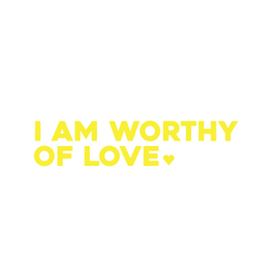 i am worthy of love positive affirmation sticker in Yellow – vinyl waterproof sticker
