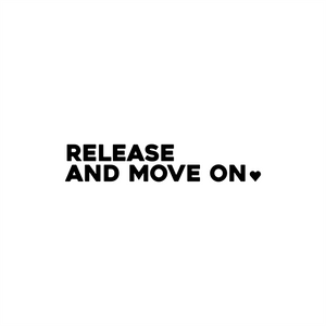 Affirmation sticker design 'RELEASE AND MOVE ON' with a heart in black shown on a white background