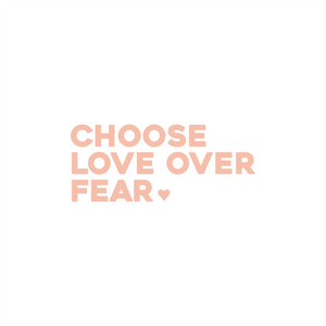 choose love over fear positive affirmation sticker in Peach Blossom – vinyl waterproof sticker
