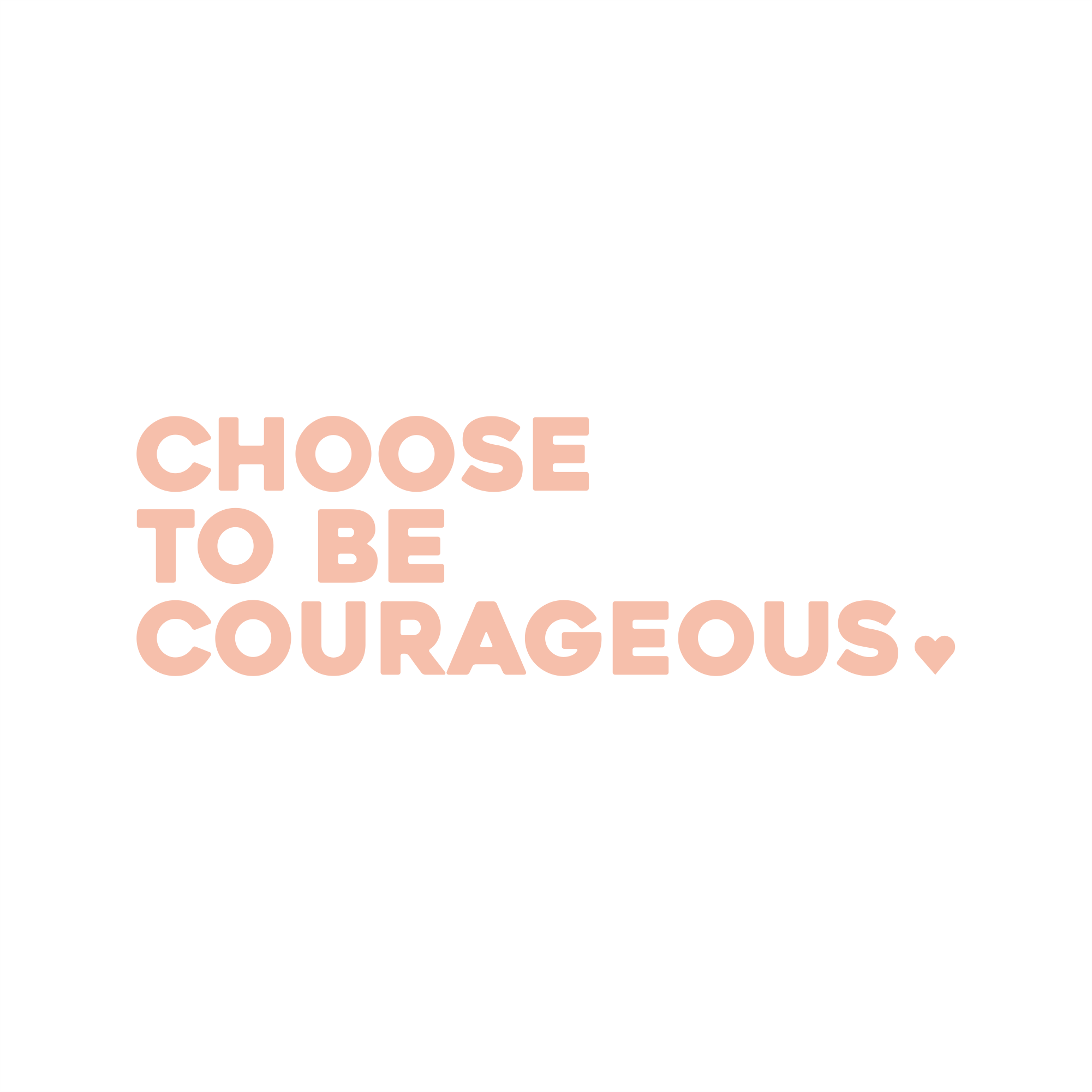 choose to be courageous positive affirmation sticker in Peach Blossom – vinyl waterproof sticker