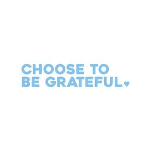 choose to be grateful positive affirmation sticker in Baby Blue – vinyl waterproof sticker