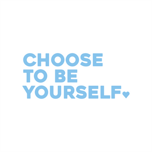 choose to be yourself positive affirmation sticker in Baby Blue – vinyl waterproof sticker
