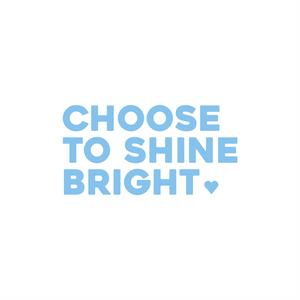 choose to shine bright positive affirmation sticker in Baby Blue – vinyl waterproof sticker
