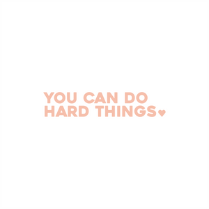 you can do hard things positive affirmation sticker in Peach Blossom – vinyl waterproof sticker
