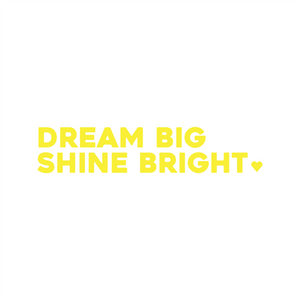 dream big, shine bright positive affirmation sticker in Yellow – vinyl waterproof sticker