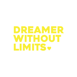 dream without limits positive affirmation sticker in Yellow – vinyl waterproof sticker