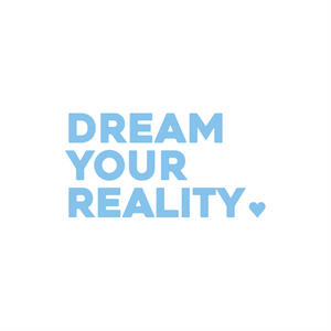 dream your reality positive affirmation sticker in Baby Blue – vinyl waterproof sticker