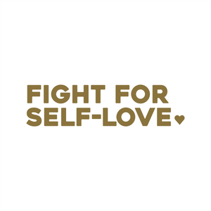 fight for self love positive affirmation sticker in Gold – vinyl waterproof sticker