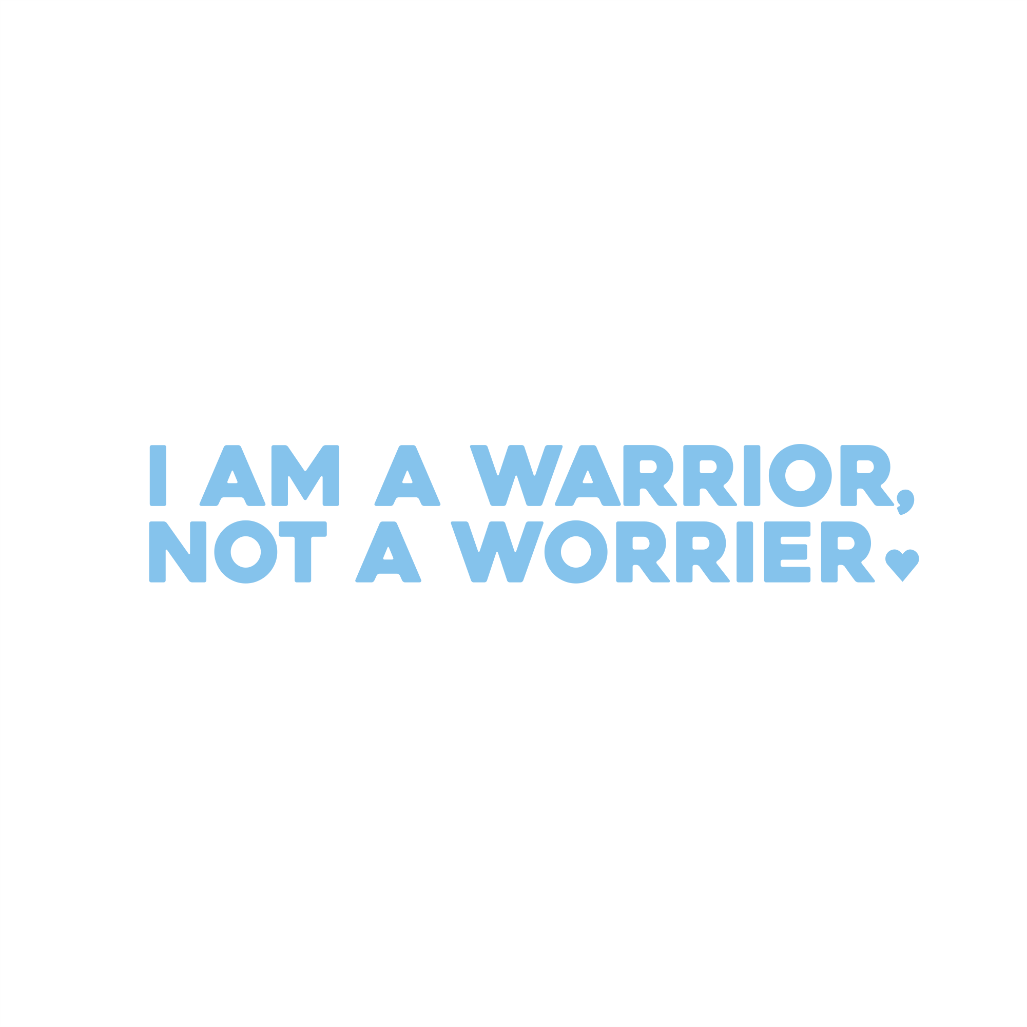 i am a warrior, not a worrier positive affirmation sticker in Baby Blue – vinyl waterproof sticker