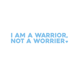 i am a warrior, not a worrier positive affirmation sticker in Baby Blue – vinyl waterproof sticker