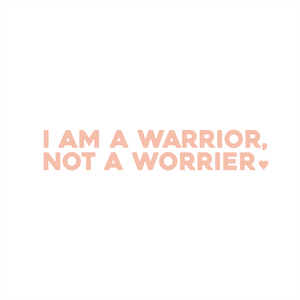 i am a warrior, not a worrier positive affirmation sticker in Peach Blossom – vinyl waterproof sticker