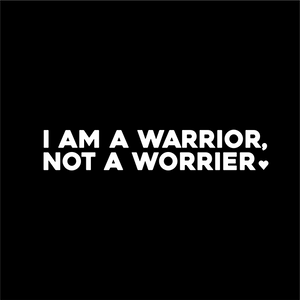 i am a warrior, not a worrier positive affirmation sticker in Black – vinyl waterproof sticker