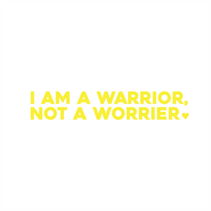 i am a warrior, not a worrier positive affirmation sticker in Yellow – vinyl waterproof sticker