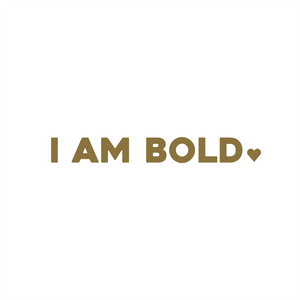i am bold positive affirmation sticker in Gold – vinyl waterproof sticker