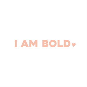 i am bold positive affirmation sticker in Peach Blossom – vinyl waterproof sticker