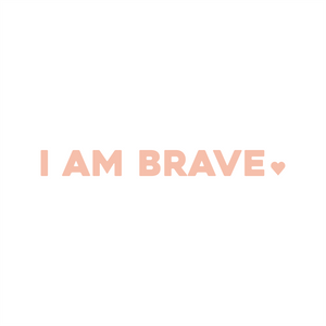i am brave positive affirmation sticker in Peach Blossom – vinyl waterproof sticker