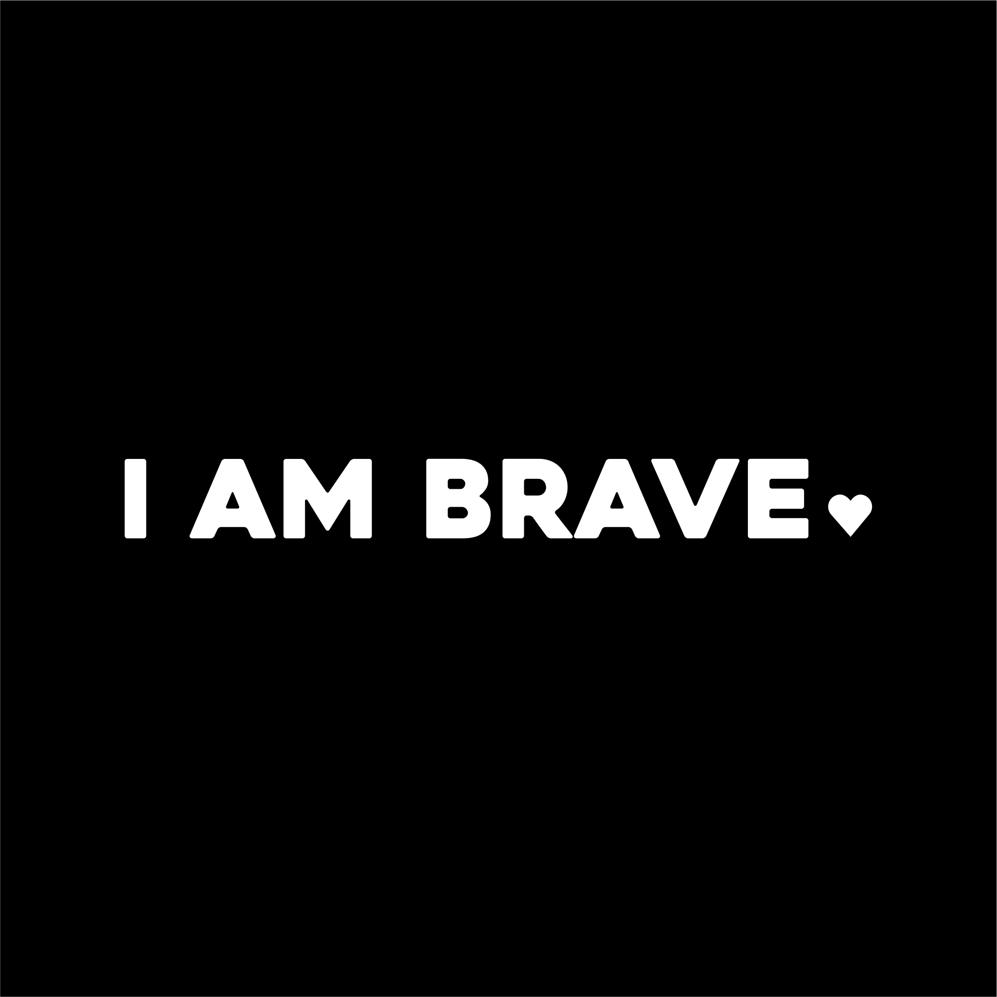 i am brave positive affirmation sticker in Black – vinyl waterproof sticker