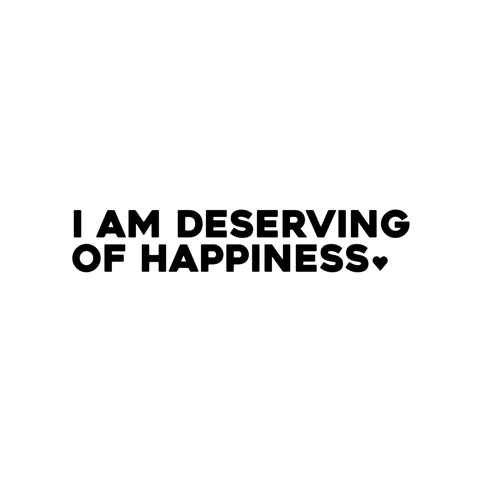 i am deserving of happiness positive affirmation sticker in White – vinyl waterproof sticker