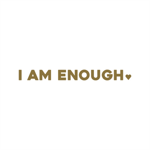 i am enough positive affirmation sticker in Gold – vinyl waterproof sticker