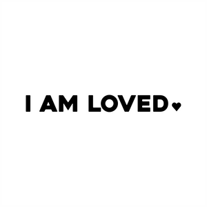 i am loved positive affirmation sticker in White – vinyl waterproof sticker