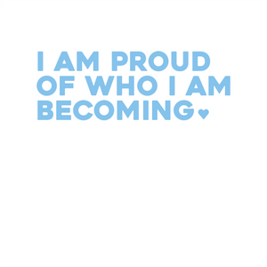 i am proud of who i am becoming positive affirmation sticker in Baby Blue – vinyl waterproof sticker