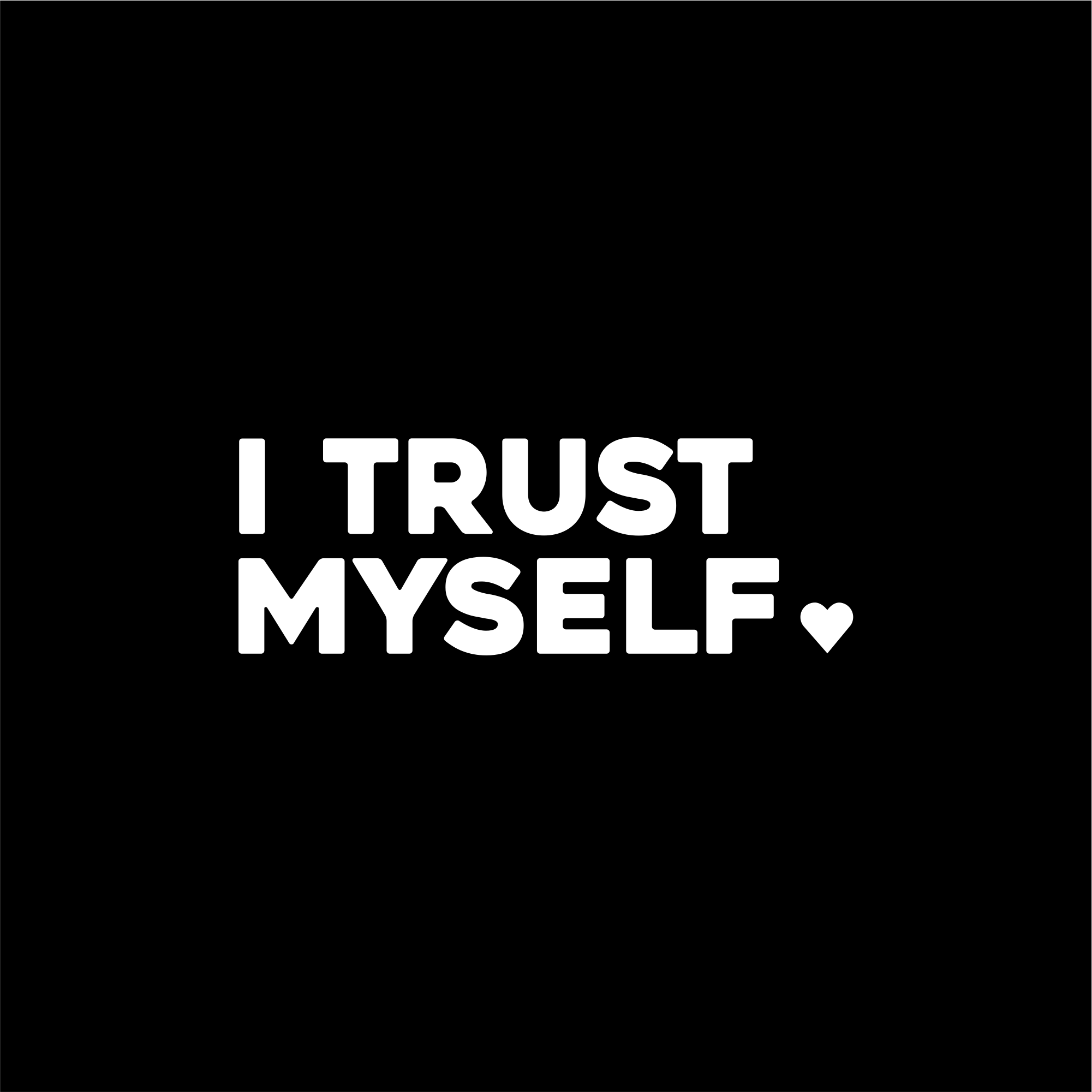 i trust myself positive affirmation sticker in Black – vinyl waterproof sticker