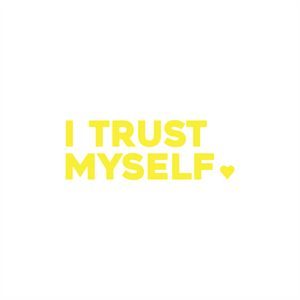 i trust myself positive affirmation sticker in Yellow – vinyl waterproof sticker
