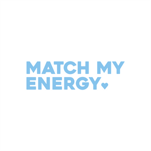 match my energy positive affirmation sticker in Baby Blue – vinyl waterproof sticker