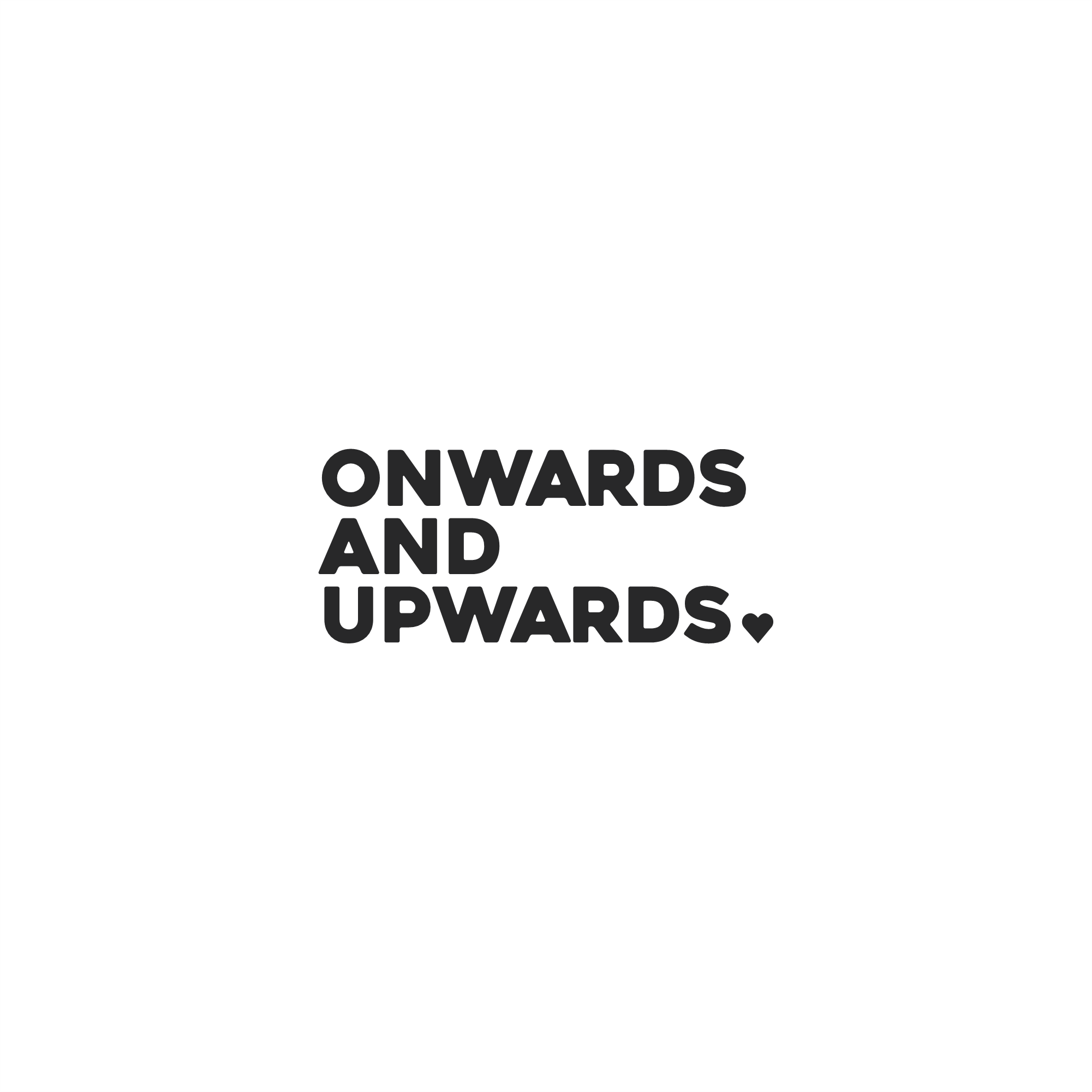 onwards and upwards