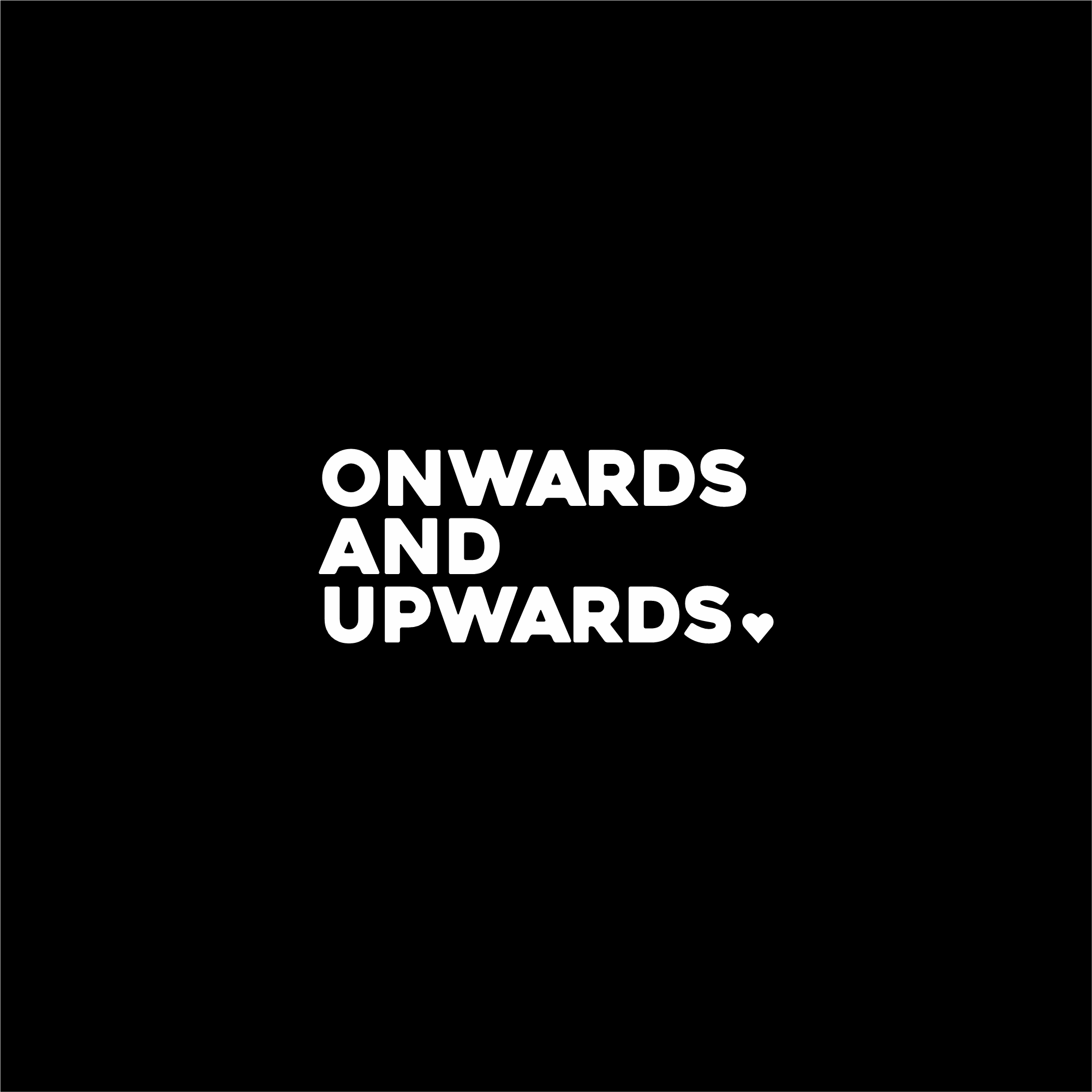 onwards and upwards