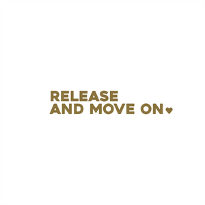 Affirmation sticker design 'RELEASE AND MOVE ON' with a heart in  gold shown on a white background