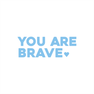 you are brave positive affirmation sticker in Baby Blue – vinyl waterproof sticker