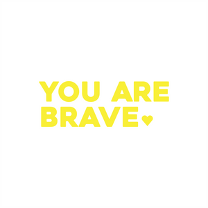 you are brave positive affirmation sticker in Gold – vinyl waterproof sticker