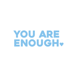 you are enough positive affirmation sticker in Baby Blue – vinyl waterproof sticker