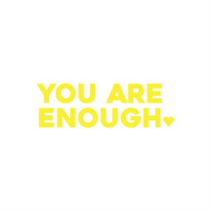 you are enough positive affirmation sticker in Yellow – vinyl waterproof sticker